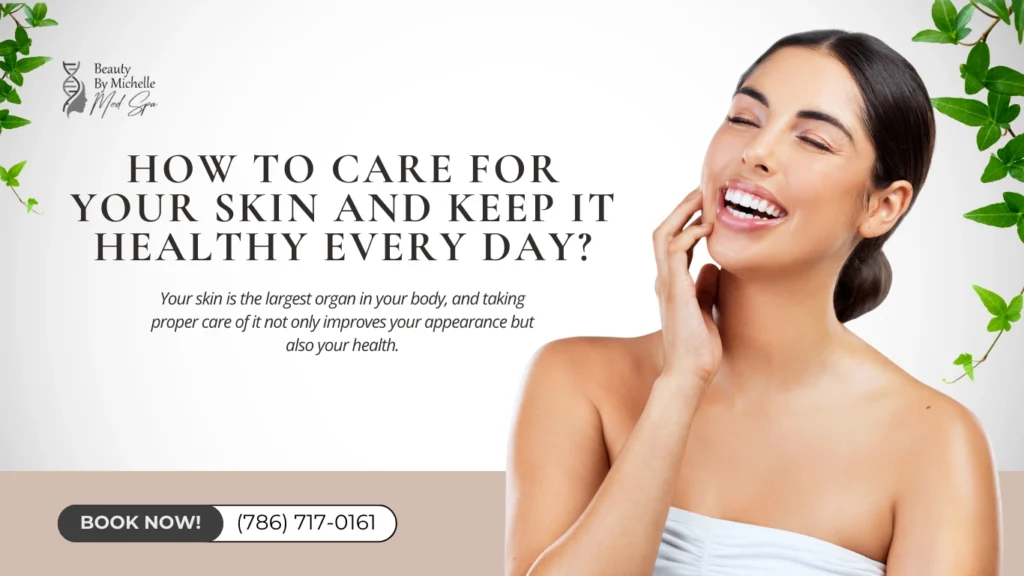 Daily Skin Care Guide | Beauty by Michelle Med Spa